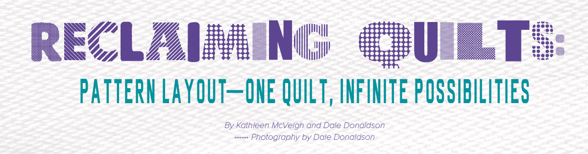 Reclaiming Quilts: One Layout - Infinite Possibilities