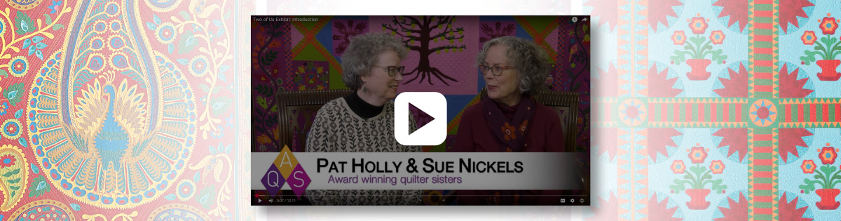 Two of Us: Quilts by Pat Holly & Sue Nickels